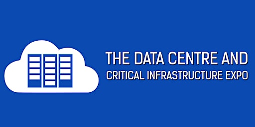 Imagem principal do evento The Data Centre and Critical Infrastructure Expo 2025