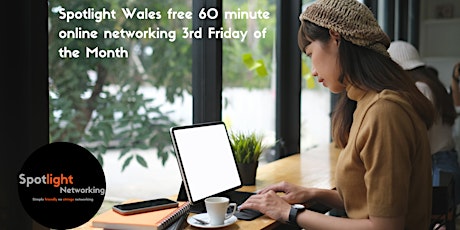 Spotlight Wales 60 minute online Networking tickets