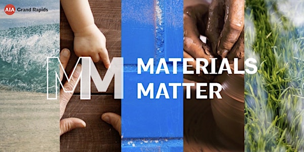AIAGR COTE Presents: Materials Matter - The Big Idea