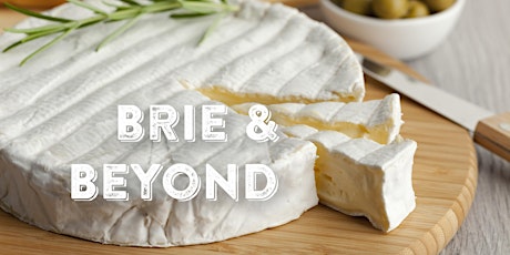 White Mould Cheeses - Brie and Beyond primary image