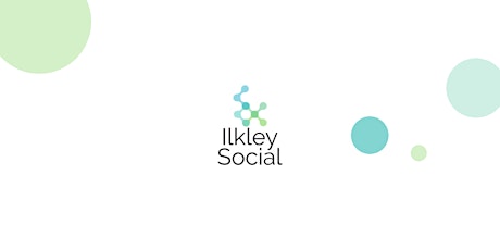 Ilkley Social Networking - April 2022 primary image