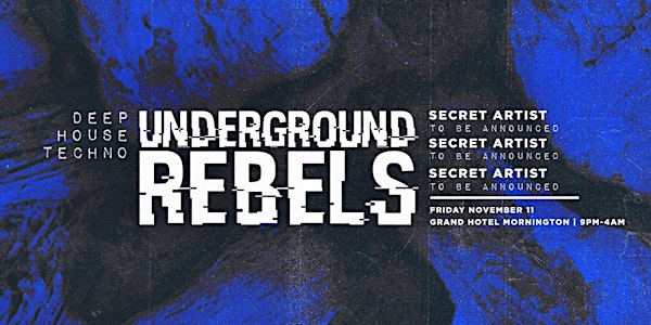 Underground Rebels - Friday Nov 11th - 2 Drink Cards B4 10:30pm