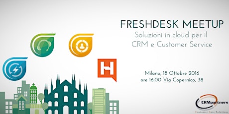 Immagine principale di FRESHDESK MEETUP, Soluzioni in cloud per il CRM e Customer Service 