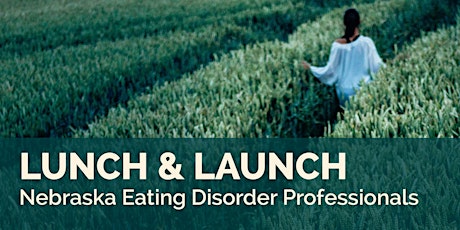 Lunch & Launch - Nebraska Eating Disorders Network primary image
