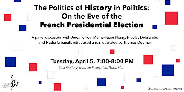 On the Eve of the French Elections: The Politics of History in Politics
