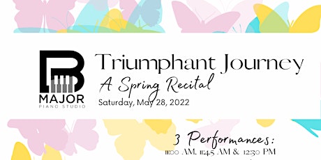 B Major Piano presents Triumphant Journey, a Spring Recital tickets