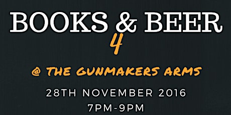 Books & Beer 4 @ Gunmakers Arms primary image