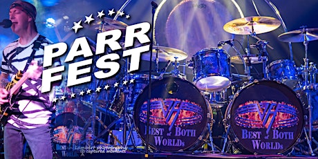 10 YRS | Parr Fest Music Festival - BEST OF BOTH WORLDS, Van Halen Tribute tickets