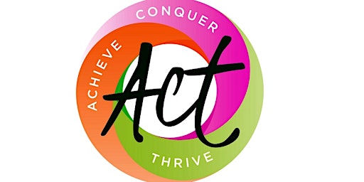 ACT- Achieve, Conquer, Thrive Program