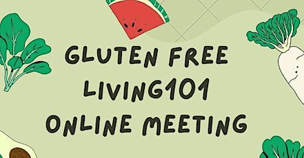 Gluten Free Living 101 online meeting primary image