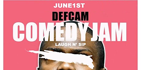 Def Cam : Comedy Jam [ Laugh N'Sip ] tickets