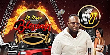BLESSINGS DJ DAPPA BIRTHDAY CELEBRATION tickets