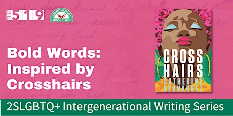 Bold Words: Inspired by Crosshairs (Information  session)