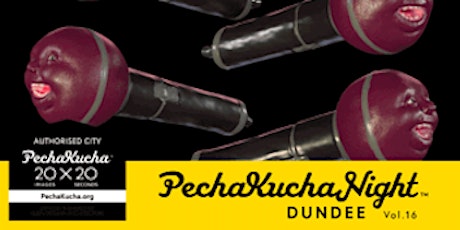 Pecha Kucha Night Dundee - Vol 16 primary image