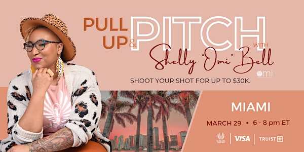 Pitch Competition Roadshow: Miami Pull Up & Pitch with Shelly "Omi" Bell