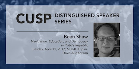 Primaire afbeelding van Distinguished Speakers Series: Beau Shaw | Navigation, Education, and Democracy in Plato's Republic