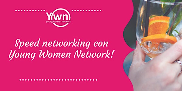 Speed networking con Young Women Network!