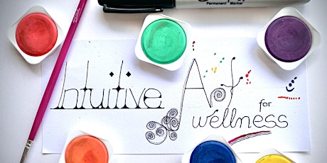 Intuitive Art for Wellness - a space for healing through creativity tickets