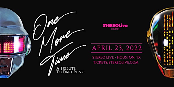 ONE MORE TIME "A Tribute to Daft Punk" – Stereo Live Houston