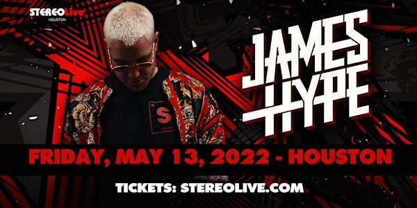 JAMES HYPE - Stereo Live Houston