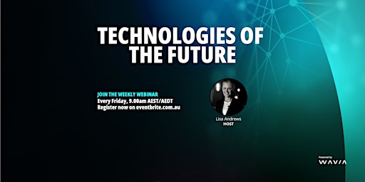 Technologies of the Future (Weekly LIVE Webinar and Q & A)
