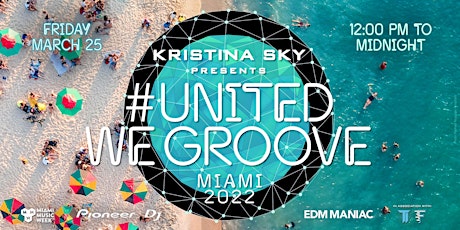 Kristina Sky presents United We Groove Miami 2022 primary image
