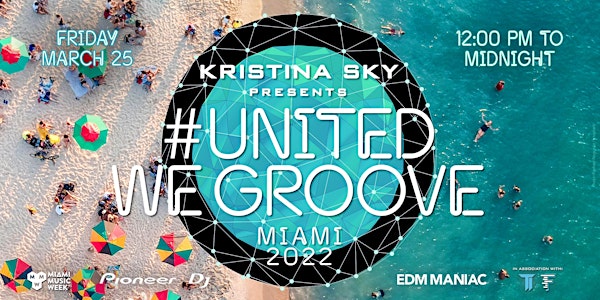 Kristina Sky presents United We Groove Miami 2022
