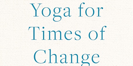 The Yoga for Times of Change by Nina Zolotow --  Book Launch Party tickets