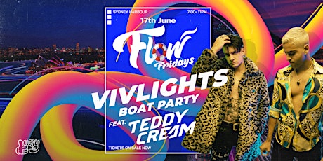 Flow Fridays - VivLights Closing Night - Boat Party ft. Teddy Cream tickets