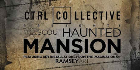 CTRL Collective Presents the VRScout Haunted Mansion primary image