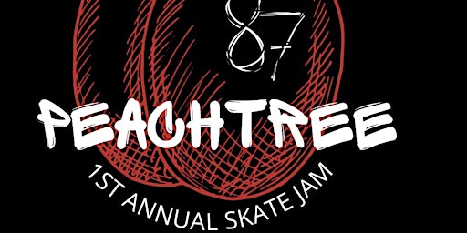 1st Annual Peachtree87 Skate Jam July 16th