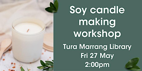 Soy Candle Making Workshop at Tura Marrang Library tickets