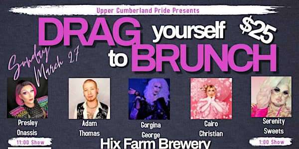 DRAG yourself to BRUNCH March 27th, 1:00PM Show