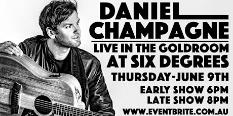DANIEL CHAMPAGNE -Live in the Goldroom at Six Degrees tickets