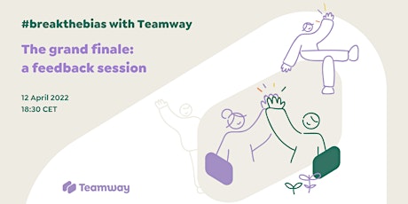 #breakthebias with Teamway:  The grand finale - a feedback session primary image