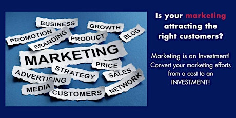 Do You Need More Money From Your Business? Marketing for Business Success! primary image