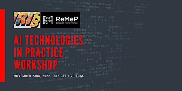 IRI§22 / ReMeP Workshop: "AI Technologies in Practice"