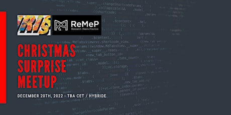 IRI§22 / ReMeP Workshop: "Christmas Surprise Meetup"