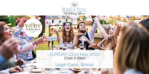 The Bristol Wedding Show Sunday 22nd May 2022