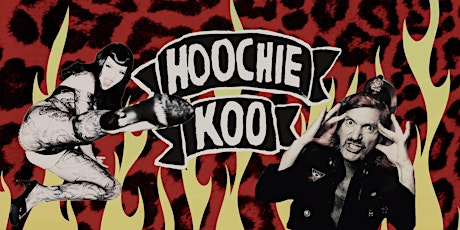 The Hoochie Koo tickets