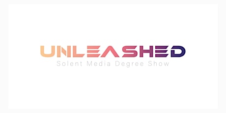Unleashed - Solent Media Degree Show - Private View tickets