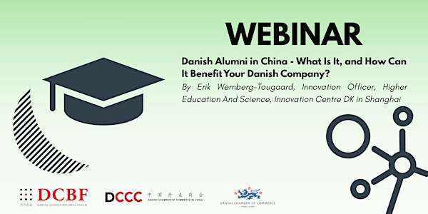 WEBINAR: Danish Alumni in China - How Can It Benefit Your Danish Company?