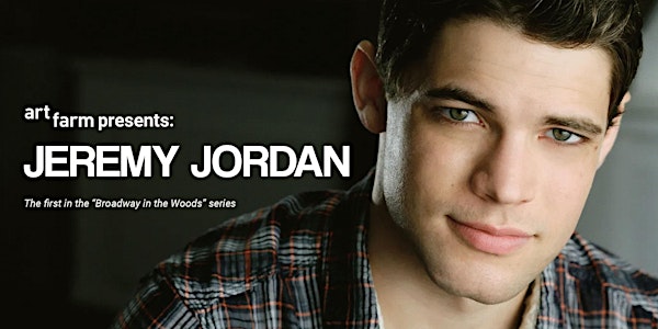 Jeremy Jordan: Broadway in the Woods Series