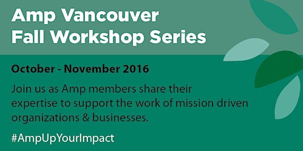 Amp Vancouver Fall Workshop Series: Amp Up Your Impact!