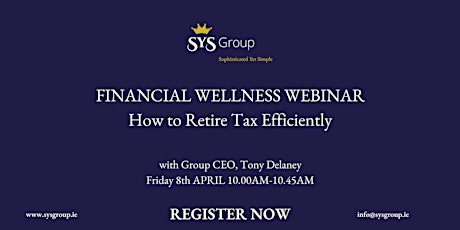 How to retire tax efficiently with SYS Group