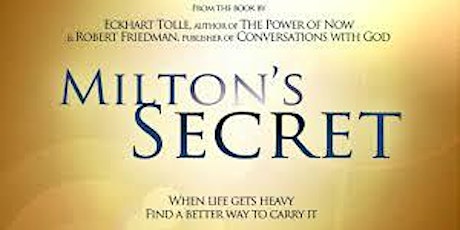 Milton's Secret, film based on the book by Eckhart Tolle & Robert Friedman primary image
