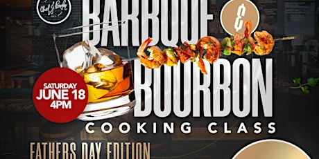 Bar-B-Que & Bourbon Fathers Day Cooking Class