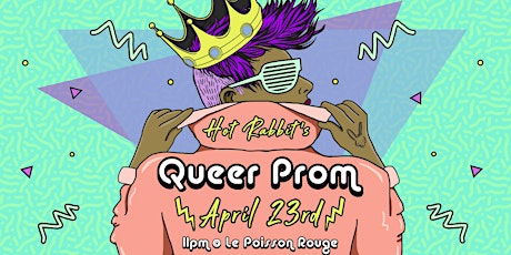 Hot Rabbit's annual ◊••QUEER PROM••◊ LGBTQ+ Dance Party!