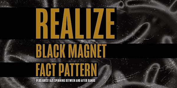 Realize / Black Magnet / Fact Pattern