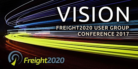 VISION: Freight2020 User Group Conference 2017 primary image
